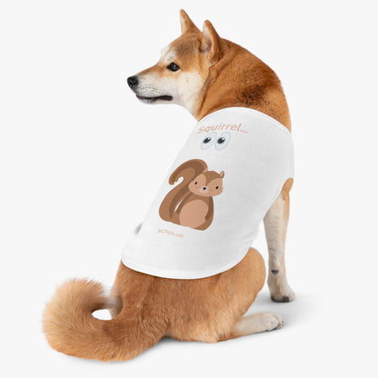 Squirrel!!!  Pet Tank Top